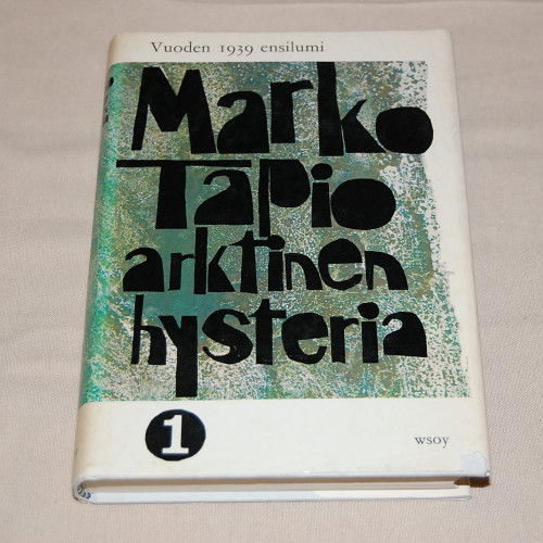 Marko Tapio Arktinen hysteria 1 Vuoden 1939 ensilumi